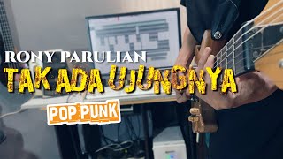 Download lagu Tak Ada Ujungnya - Rony Parulian (Pop Punk Cover) mp3 Download lagu Tak Ada Ujungnya - Rony Parulian (Pop Punk Cover) mp3