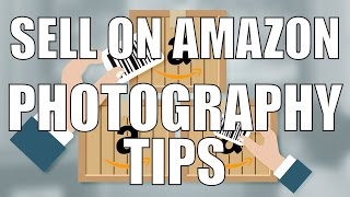 How to Sell on Amazon 2.6: Product Photography