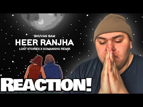 Reaction Vid: Heer Ranjhn Remix! By Lost Stories!! & Somanshu!!