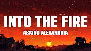 ASKING ALEXANDRIA - Into The Fire (Lyrics)