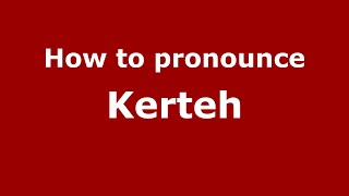 How to pronounce Kerteh