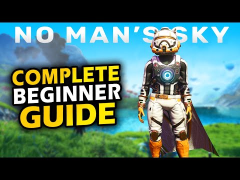 No Man's Sky - Complete Beginner Guide!