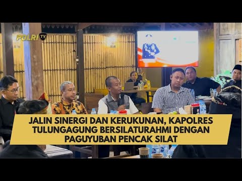 JALIN SINERGI DAN KERUKUNAN, KAPOLRES TULUNGAGUNG BERSILATURAHMI DENGAN PAGUYUBAN PENCAK SILAT