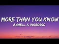 Axwell Λ Ingrosso - More Than You Know (Lyrics)