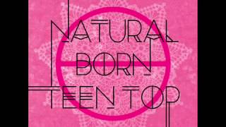 Teen Top(틴탑)-Confusing (헷갈려)[NATURAL BORN TEEN TOP]