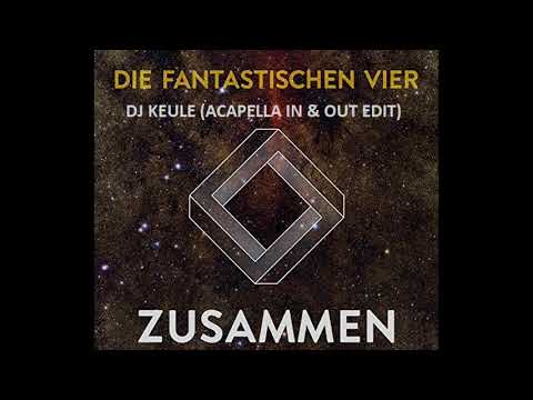Die Fantastischen Vier Feat. Clueso - Zusammen (DJ Keule Aca In & Out Edit)