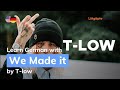 T-low - We Made it (Lyrics / Liedtext English & German)