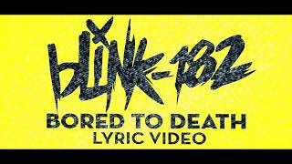 Bored To Death blink 182...