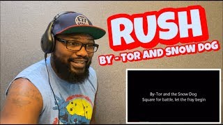 RUSH - BY-TOR AND THE SNOW DOG | REACTION