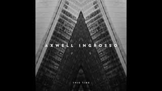 Axwell &amp; Ingrosso - This Time (Original Mix)
