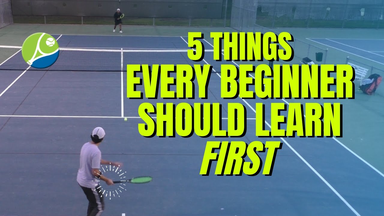 5 Things Every Beginner Tennis Player Should Learn First - Tennis Lesson
