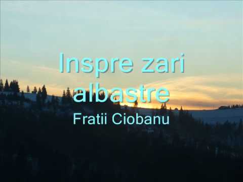Fratii Ciobanu - Inspre Zari albastre