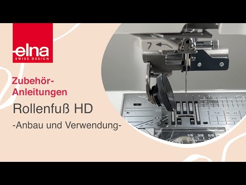 Rollenfuß HD (Heavy Duty) Perfekt für Leder & Co. | Zubehör-Anleitung | Elna Deutschland GmbH