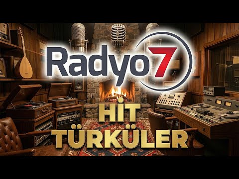 Radyo 7 Hit Türküler Canlı Yayın – 7/24 Canlı Türkçe Müzik 2025 - Canlı Radyo Yayını 📻