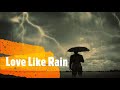 LOVE LIKE RAIN BY DANIEL GLICK AND EMMA LYNN GLICK