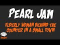 Pearl Jam   Elderly Woman Behind the Counter in a Small Town   WTF Karaoke