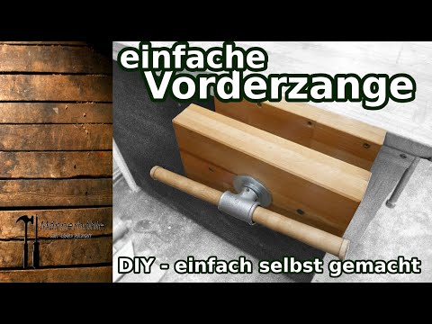 einfache Vorderzange für die Werkbank - DIY - einfach selbst gemacht - Männerhöhle
