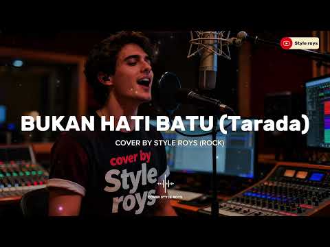 BUKANG HATI BATU (TARADA) | COVER BY STYLE ROYS (Rock)