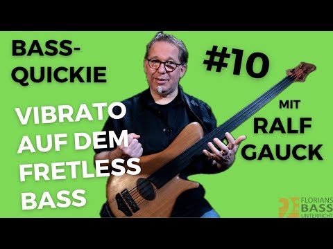 VIBRATO AUF DEM FRETLESS mit RALF GAUCK - Bass Quickie #10