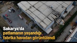  Patlamanın Yaşandığı Fabrika Havadan Görüntülendi