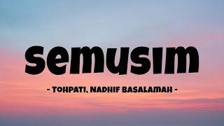 Download lagu Tohpati, Nadhif Basalamah - Semusim || Lyrics mp3