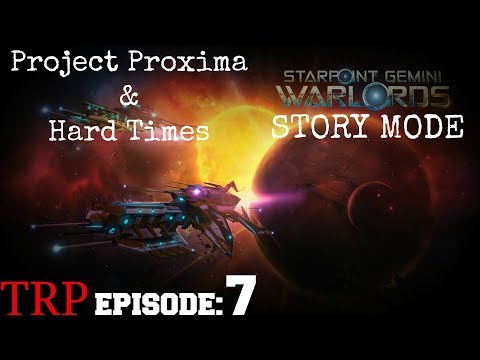 Starpoint Gemini Warlords: STORY MODE - EP7 - Project Proxima - Hard Times - Walkthrough
