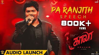 Director Pa Ranjith speech at Kaala Audio Launch | Rajinikanth | Dhanush | Santhosh Narayanan