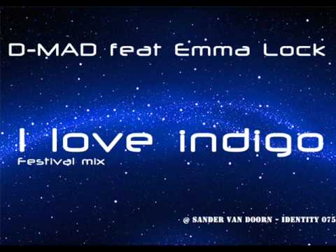 D-Mad feat Emma Lock - I Love indigo (Festival mix) @ Sander van Doorn - Identity 075