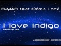 D-Mad feat Emma Lock - I Love indigo (Festival mix ...