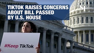 TikTok raises concerns about Bill passed by US House