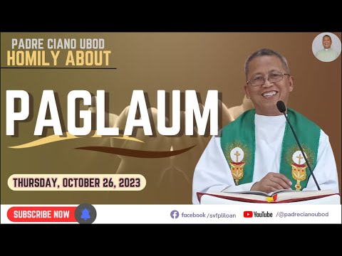 Fr. Ciano Homily about PAGLAUM - 10/26/2023