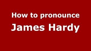 How to pronounce James Hardy