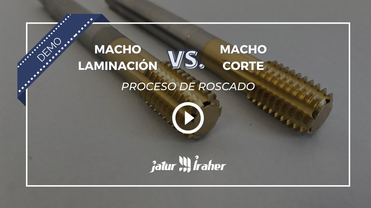 Proceso de Roscado - Macho Laminación VS Macho Corte