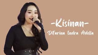 Download lagu KISINAN  1 Jam- Difarina Indra Adella - OM ADELLA - Top Trending 2023 mp3