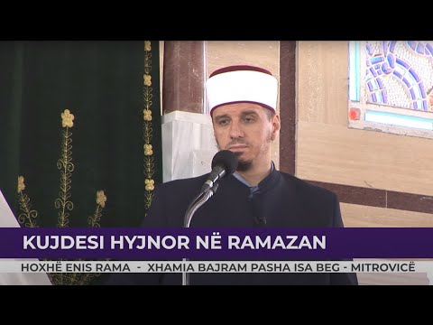 HUTBE | Kujdesi Hyjnor në Ramazan - Enis Rama