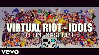 VIRTUAL RIOT - IDOLS (EDM Mashup) | (VideoGames Edit)