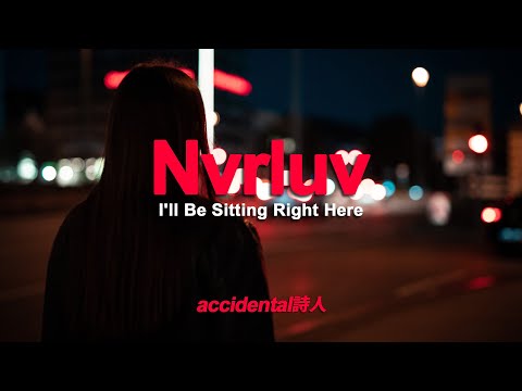 nvrluv - I'll Be Sitting Right Here