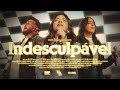 Indesculpável Ao Vivo Fhop Music