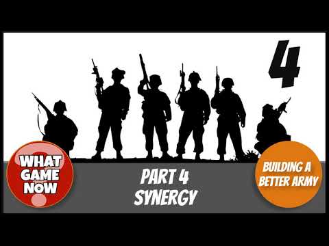 Nick Knows War: Building a Better Army Part 4 - Synergy