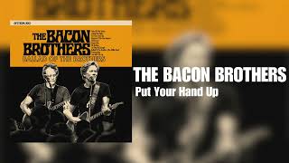 The Bacon Brothers - Put Your Hand Up video