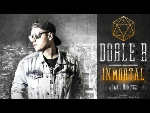 DOBLE B ft DARIO BENITEZ- INMORTAL (Audio Oficial)