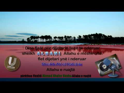Sheikh Ali el Halebiu flet per Sheikh Albanin Allahu e meshirofte