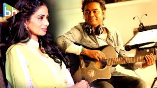 &quot;A R Rahman&#39;s MUSIC Has Taken MOM To The Next Level&quot;: Sridevi