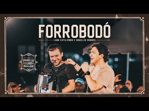 Forrobodó - Luan Estilizado & Aduillío Mendes | Parrilla Do Luan Na Vaquejada
