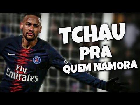 Neymar Jr Skills 2019 -Tchau pra quem namora - Dj Guuga part. Mc Rafa Original