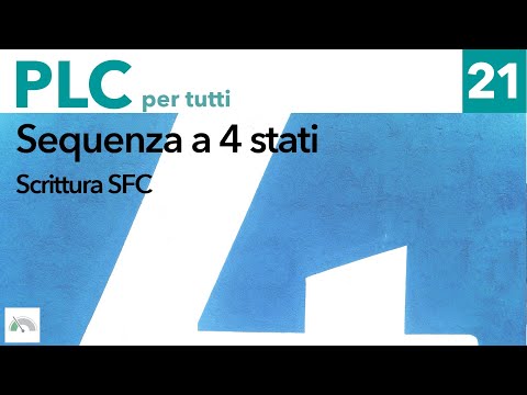 Sequenza a 4 stati in GrafCet (SFC) - PLC per tutti - video 21