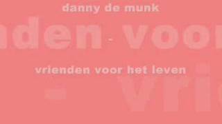 Danny De Munk - Vrienden Voor Het Leven video
