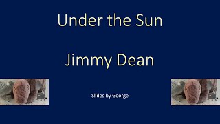 Jimmy Dean   Under the Sun  KARAOKE