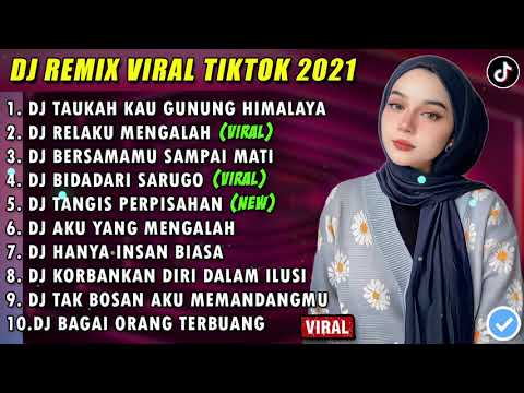 DJ SLOW 2021 NONSTOP - DJ TAHUKAH KAU GUNUNG HIMALAYA | DJ RELAKU MENGALAH | BERSAMAMU SAMPAI MATI