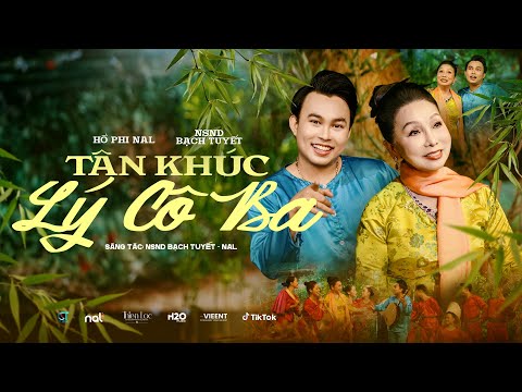 TÂN KHÚC LÝ CÔ BA | NSND BẠCH TUYẾT - NAL | OFFICIAL MUSIC VIDEO